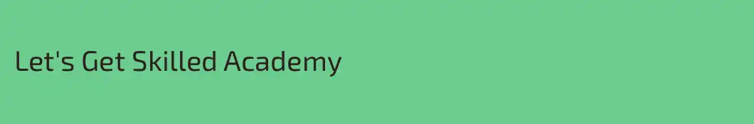 Let's Get Skilled Academy